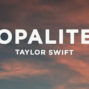 Taylor Swift - Opalite (Lyrics)